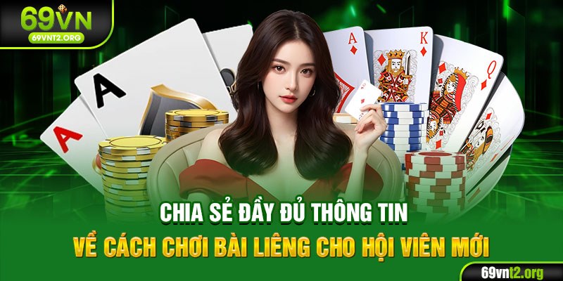 Chia sẻ đầy đủ thông tin về cách chơi bài liêng cho hội viên mới